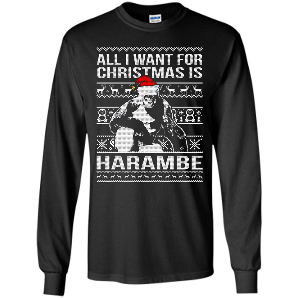All I Want For Christmas Is Harambe Christmas - Long Sleeve T-Shirt