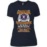I Am An Houston Astros Girl I Was Born In November With My Heart On My Sleeve A Fire In My Soul And A Mouth I Cant Control - Ladies' Boyfriend T-Shirt