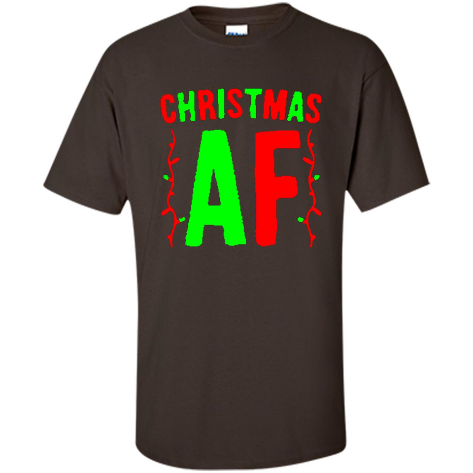 Christmas Ugly Sweater Christmas AF - Shirt