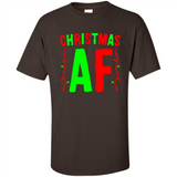 Christmas Ugly Sweater Christmas AF - Shirt