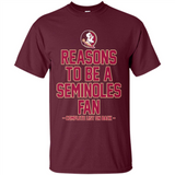 Reasons to be a Florida State Seminoles Fan Complete List on Back - Shirt