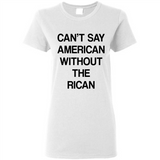 Can't Say American Without the Rican - Ladies Short-Sleeve