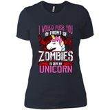 I Would Push You In Front Of Zombies To Save My Unicorn