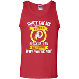 Don't Ask Me Why I'm A Washington Redskins Fan Ask Yourself