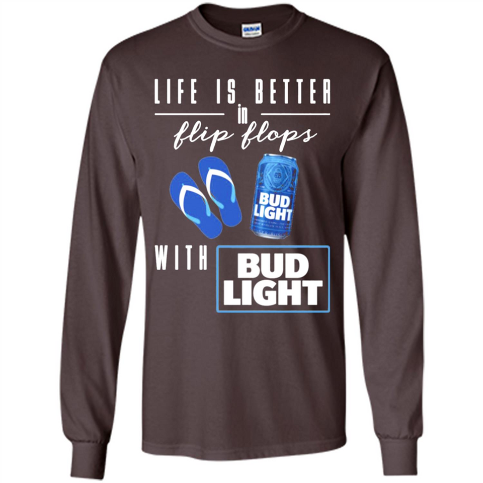 LIFE IS BETTER IN FLIP FLOPS WITH BUD LIGHT