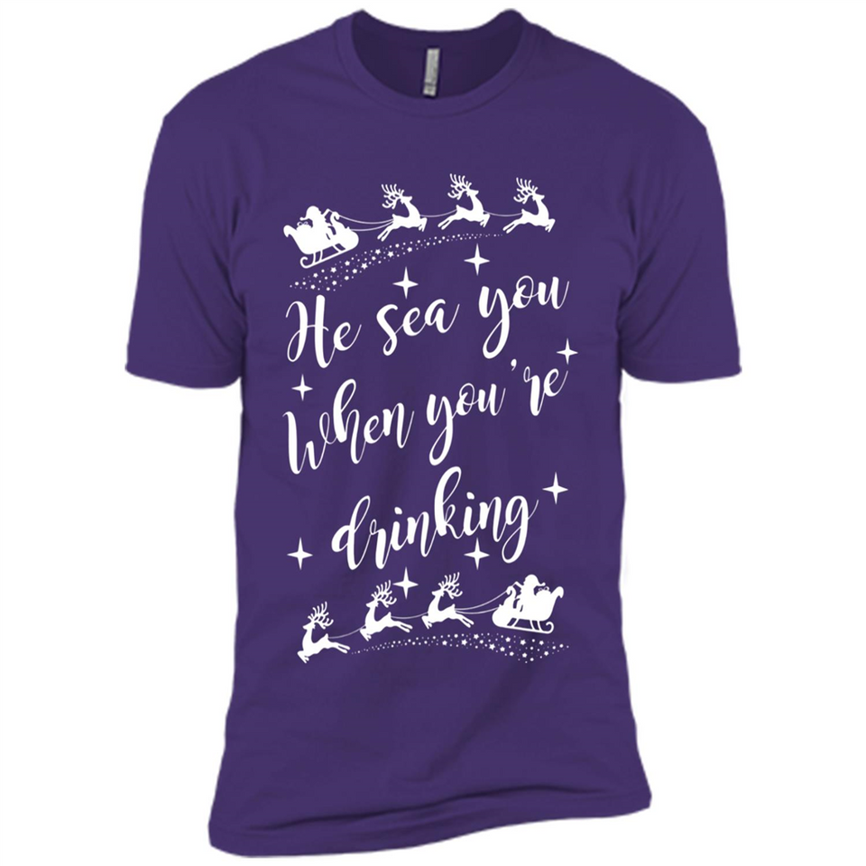 He Sees You When You're Drinking - Premium Short Sleeve T-Shirt