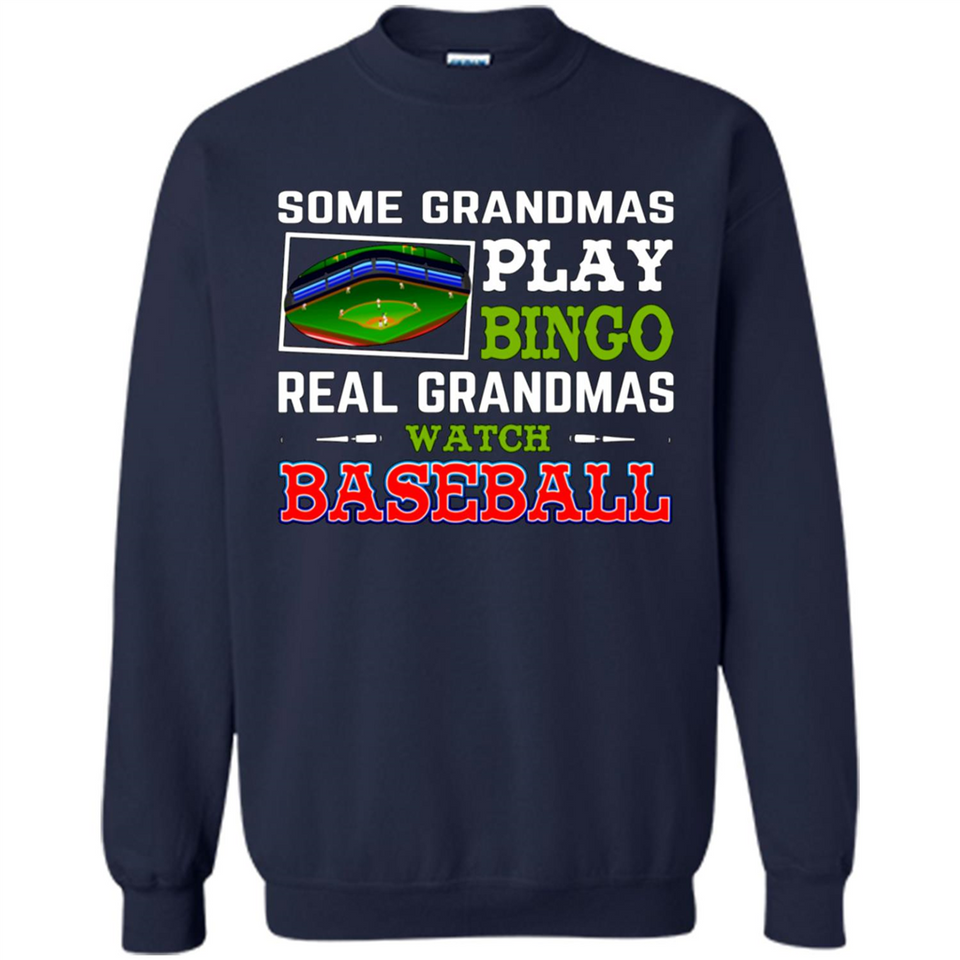 Some Grandmas Play Bingo Real Grandmas Watch Baseball
