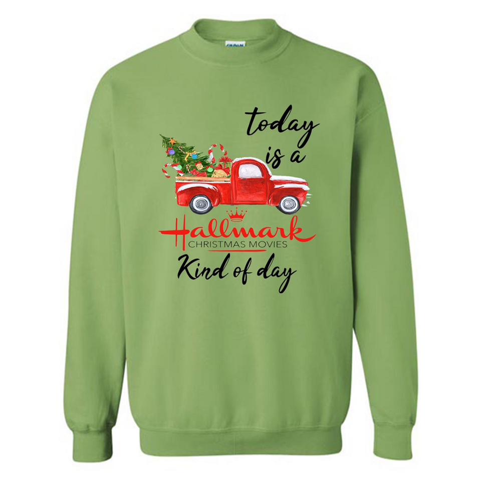 Today is A Hallmark Christmas Movies Kind of Day Sweatshirt - Sweatshirt