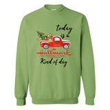Today is A Hallmark Christmas Movies Kind of Day Sweatshirt - Sweatshirt