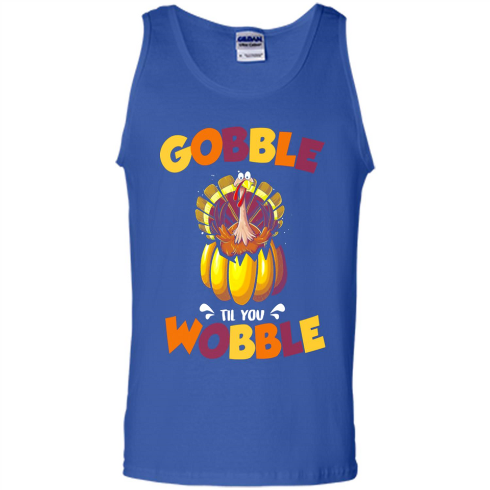 Gobble Til You Wobble Funny Thanksgiving Day Turkey
