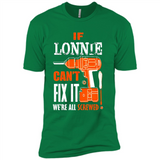If Lonnie Can't Fix It We're All Screwed - Premium Short Sleeve T-Shirt
