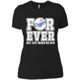 Los Angeles Dodgers Forever For ever not just when we win - Ladies' Boyfriend T-Shirt