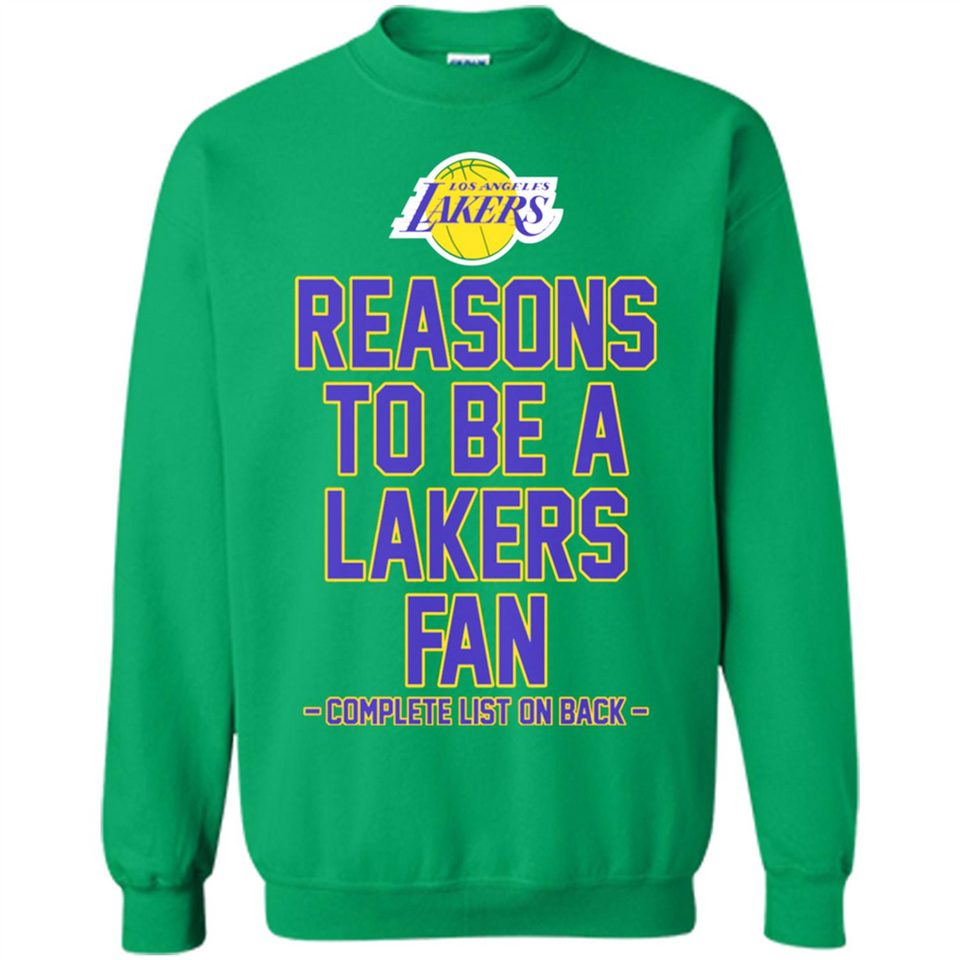 Reasons to be a Los Angeles Lakers Fan Complete List on Back - Sweatshirt