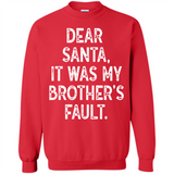Christmas Shirt - Dear Santa It Was My Brother's Fault - Sweatshirt