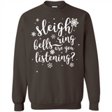 Sleigh Bells Ring Are You Listening Christmas Carol - Sweatshirt