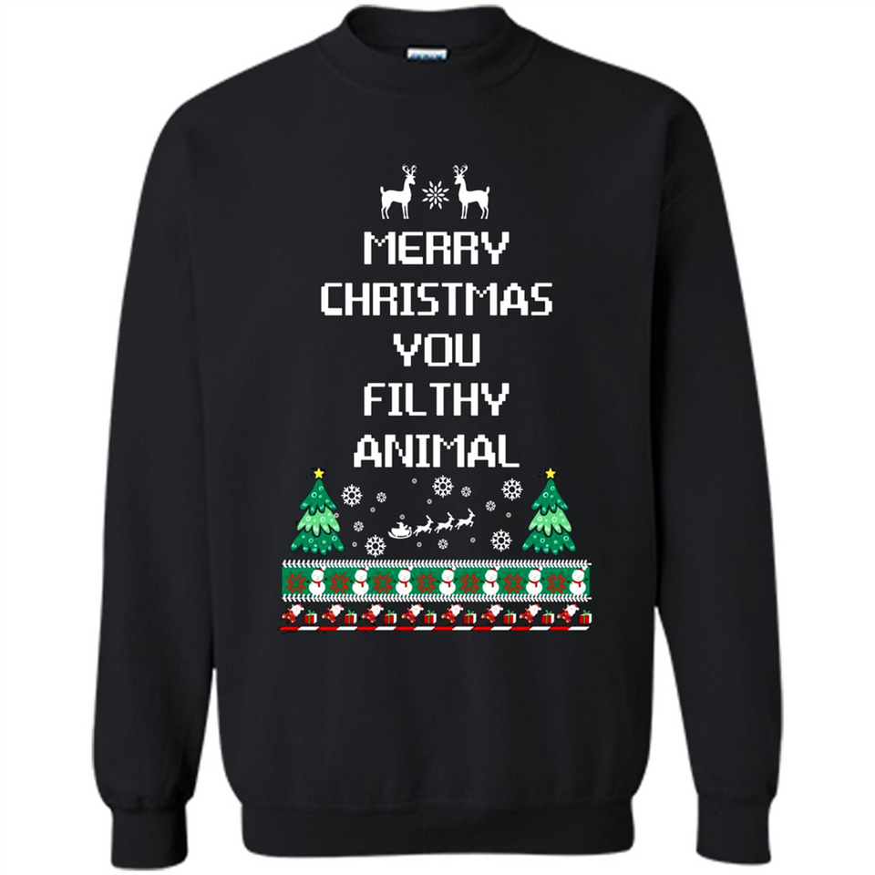 Merry Christmas You Filthy Animal Sweatshirt PINGPONG