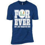 Miami Hurricanes Forever For ever not just when we win - Premium Short Sleeve T-Shirt