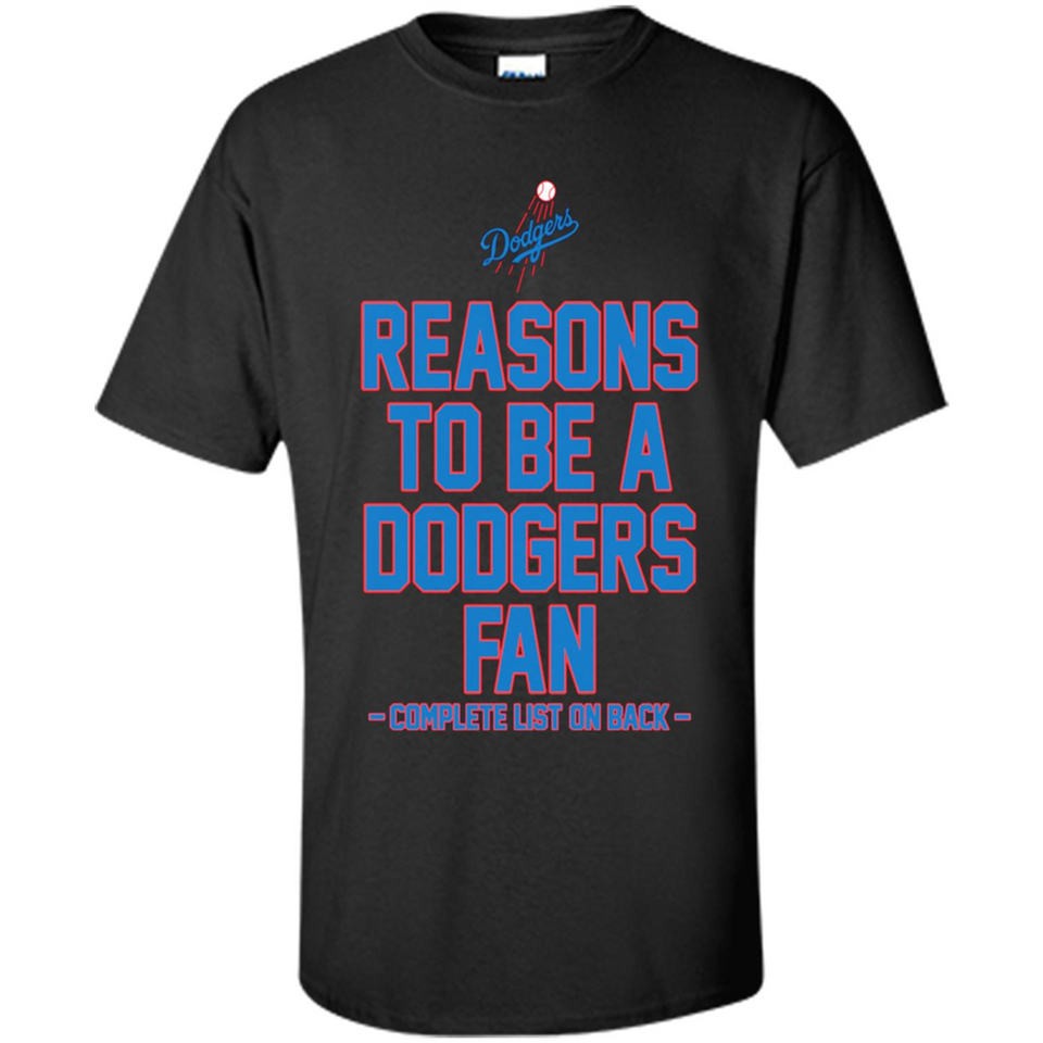 Reasons to be a Los Angeles Dodgers Fan Complete List on Back - Shirt