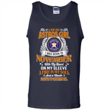 I Am An Houston Astros Girl I Was Born In November With My Heart On My Sleeve A Fire In My Soul And A Mouth I Cant Control - Tank Top