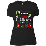 Everyone Need Someone To Believe in So Believe In Jesus Christmas
