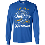 June Girl Are Sunshine Mixed With a Little Hurricane