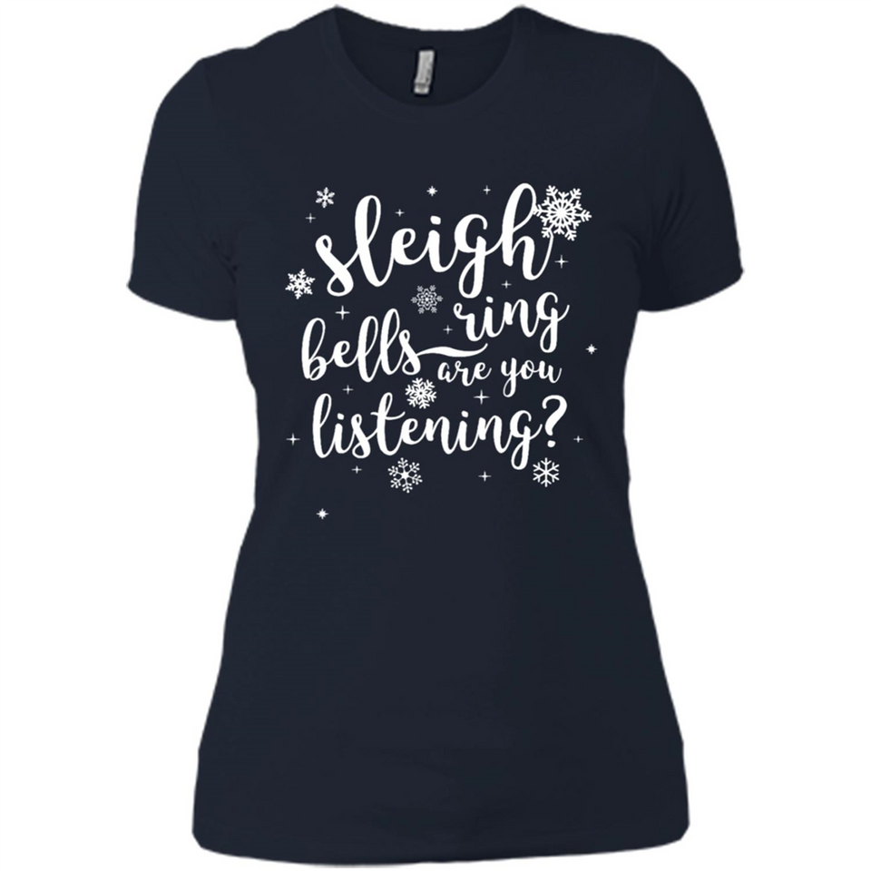 Sleigh Bells Ring Are You Listening Christmas Carol - Ladies' Boyfriend T-Shirt