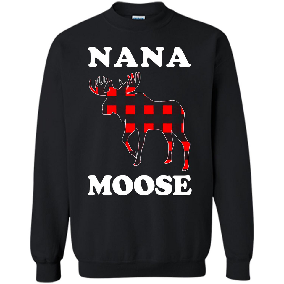 Nana Moose Funny Christmas Plaid Buffalo T-Shirt - Sweatshirt