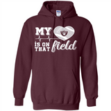 Oakland Raiders Football My Heart is on that Field - Hoodie