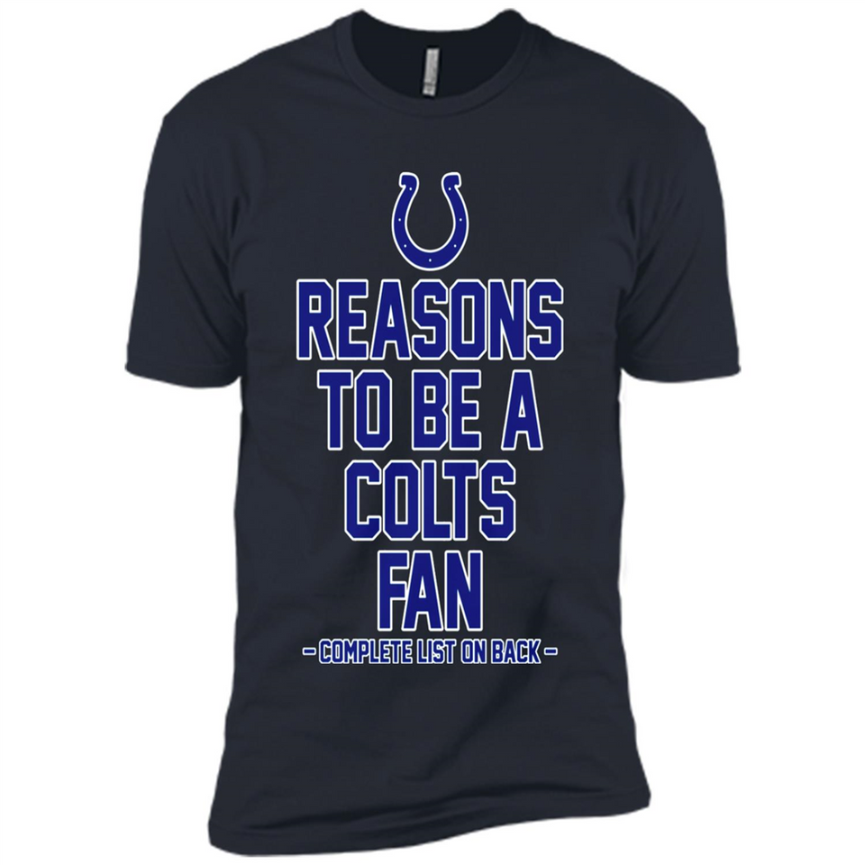 Reasons to be a Indianapolis Colts Fan Complete List on Back - Premium Short Sleeve T-Shirt