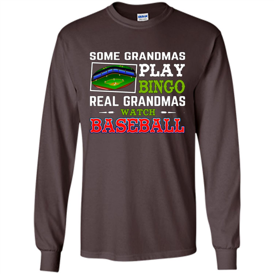 Some Grandmas Play Bingo Real Grandmas Watch Baseball