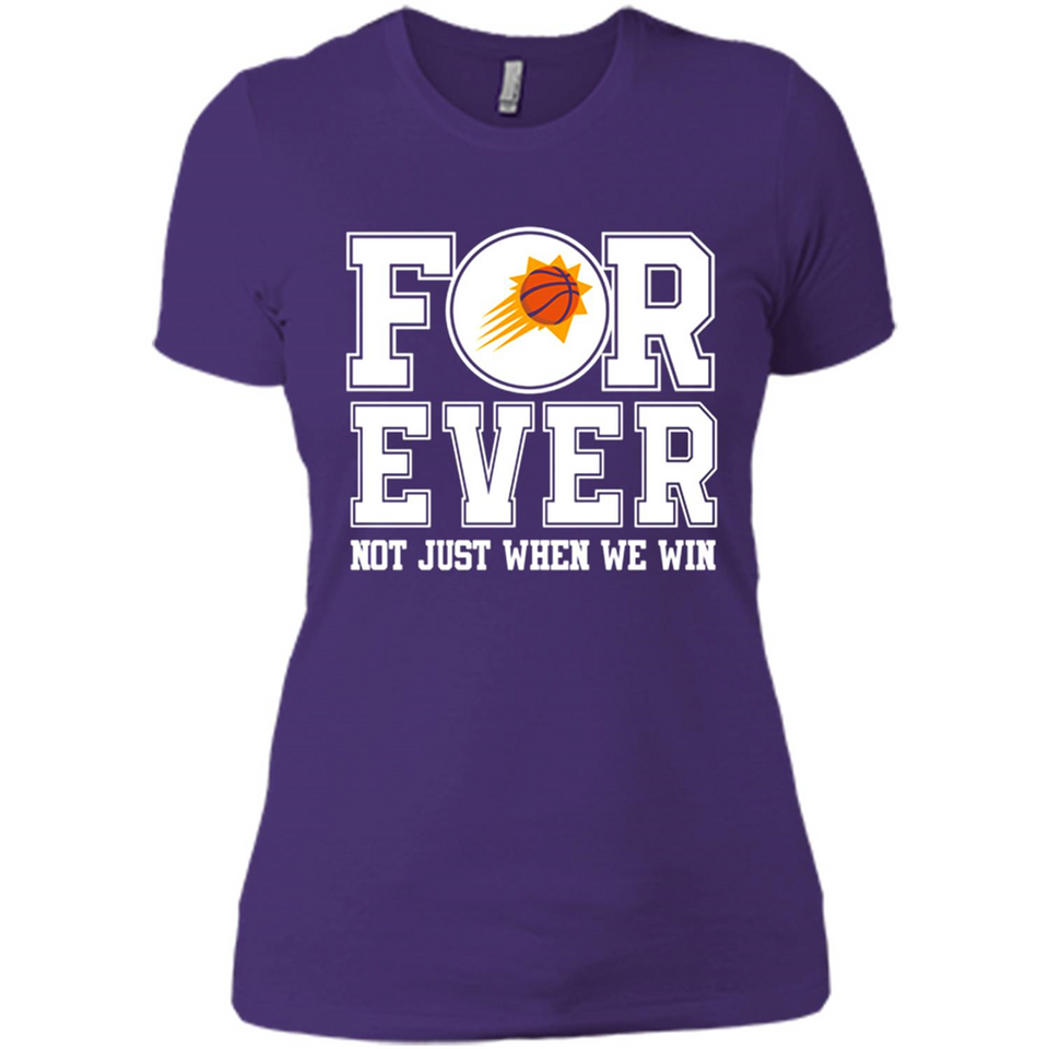 Phoenix Suns Forever For ever not just when we win - Ladies' Boyfriend T-Shirt