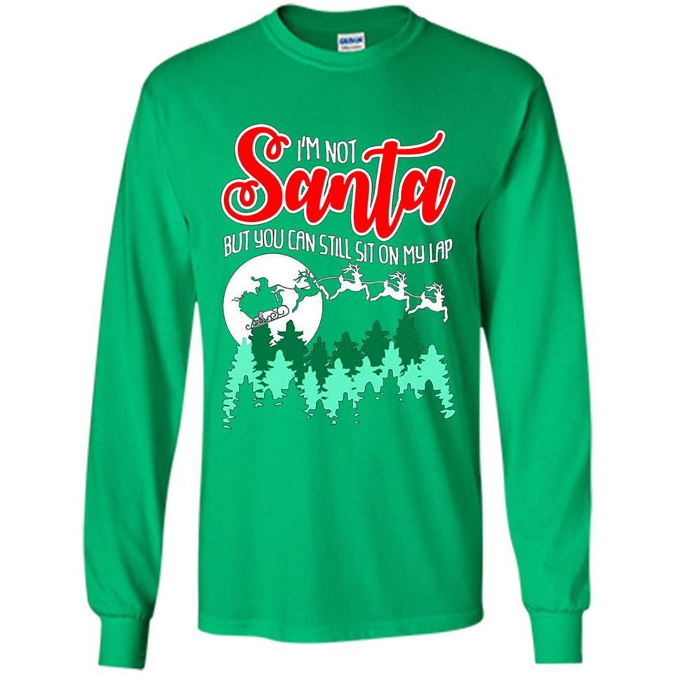 I'm Not Santa But You Can Sit On My Lap Christmas