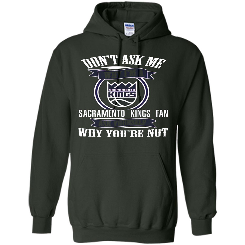 Don't Ask Me Why I'm A Sacramento Kings Fan Ask Yourself