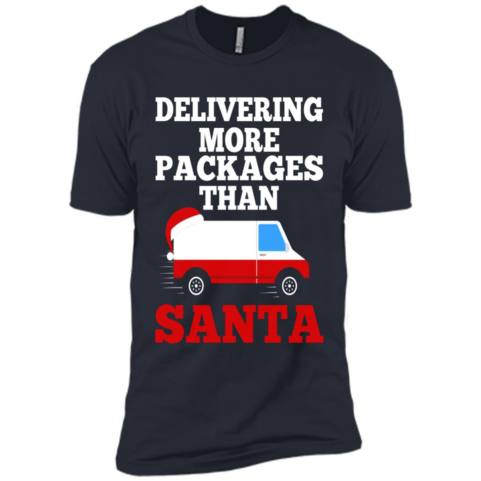 Delivering More Packages Than Santa Shirt - Postal Gift - Premium Short Sleeve T-Shirt