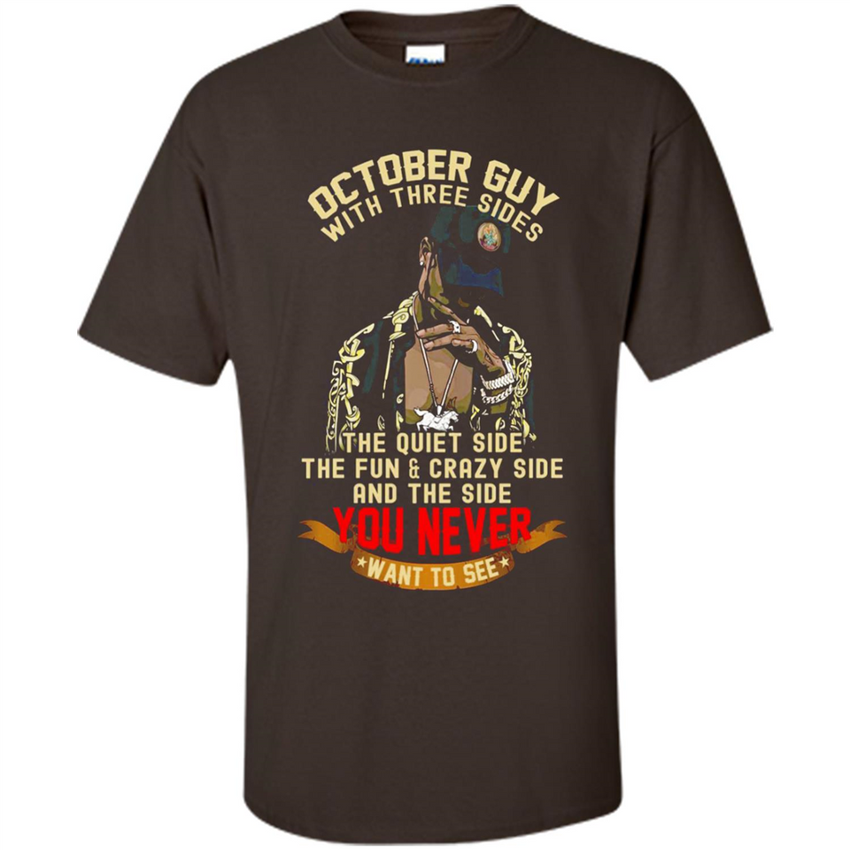 October Guy With Three Sides Quiet Fun Crazy - Shirt