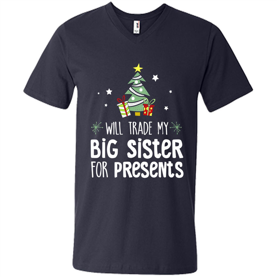Will Trade My Big Sister For Presents Christmas - Men's V-Neck