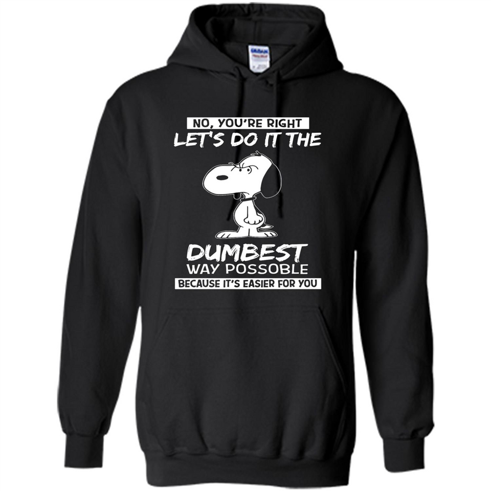 Snoopy Let's Do It The Dumbest Way Possible