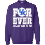 Kentucky Wildcats Forever For ever not just when we win - Sweatshirt