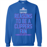 Reasons to be a LA Clippers Fan Complete List on Back - Sweatshirt