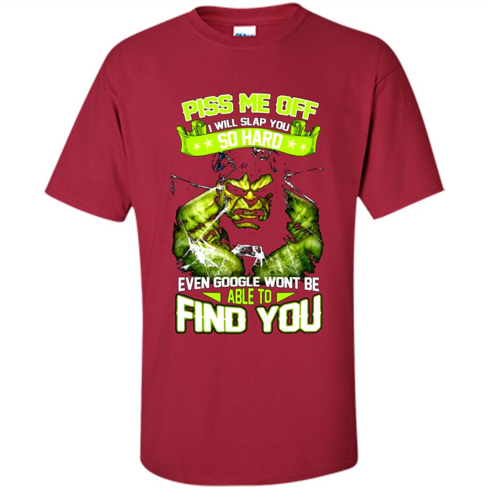 Marvel Hulk Piss Me Off I Will Slap You So Hard
