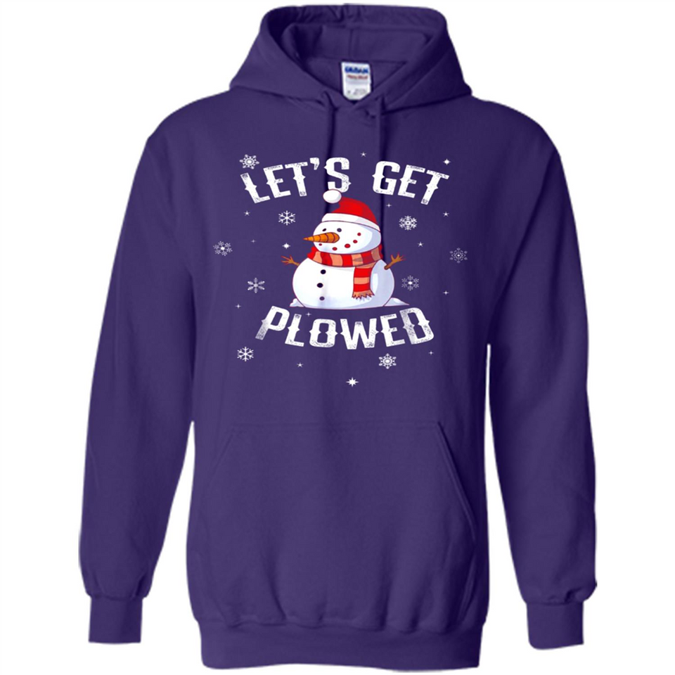 Let's Get Plowed Funny Christmas Snowman - Hoodie