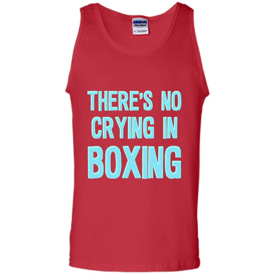 There's no crying in boxing - Tank Top