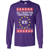 All I want for Christmas is EU ugly - Long Sleeve T-Shirt