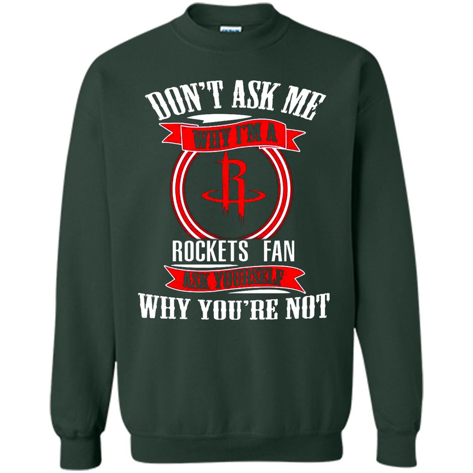Don't Ask Me Why I'm A Houston Rockets Fan Ask Yourself