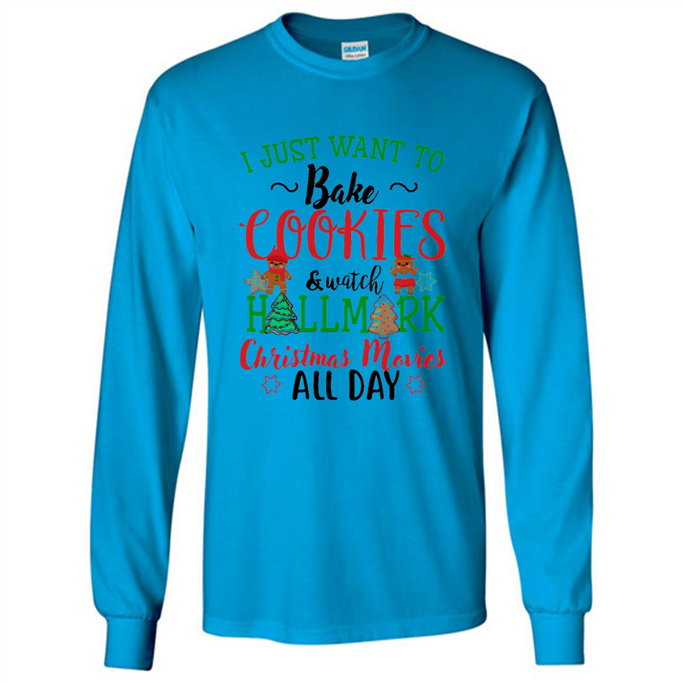 I just Want to bake Cookies and watch Hallmark Christmas movies White T-Shirt - Long Sleeve T-Shirt
