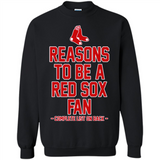 Reasons to be a Boston Red Sox Fan Complete List on Back - Sweatshirt