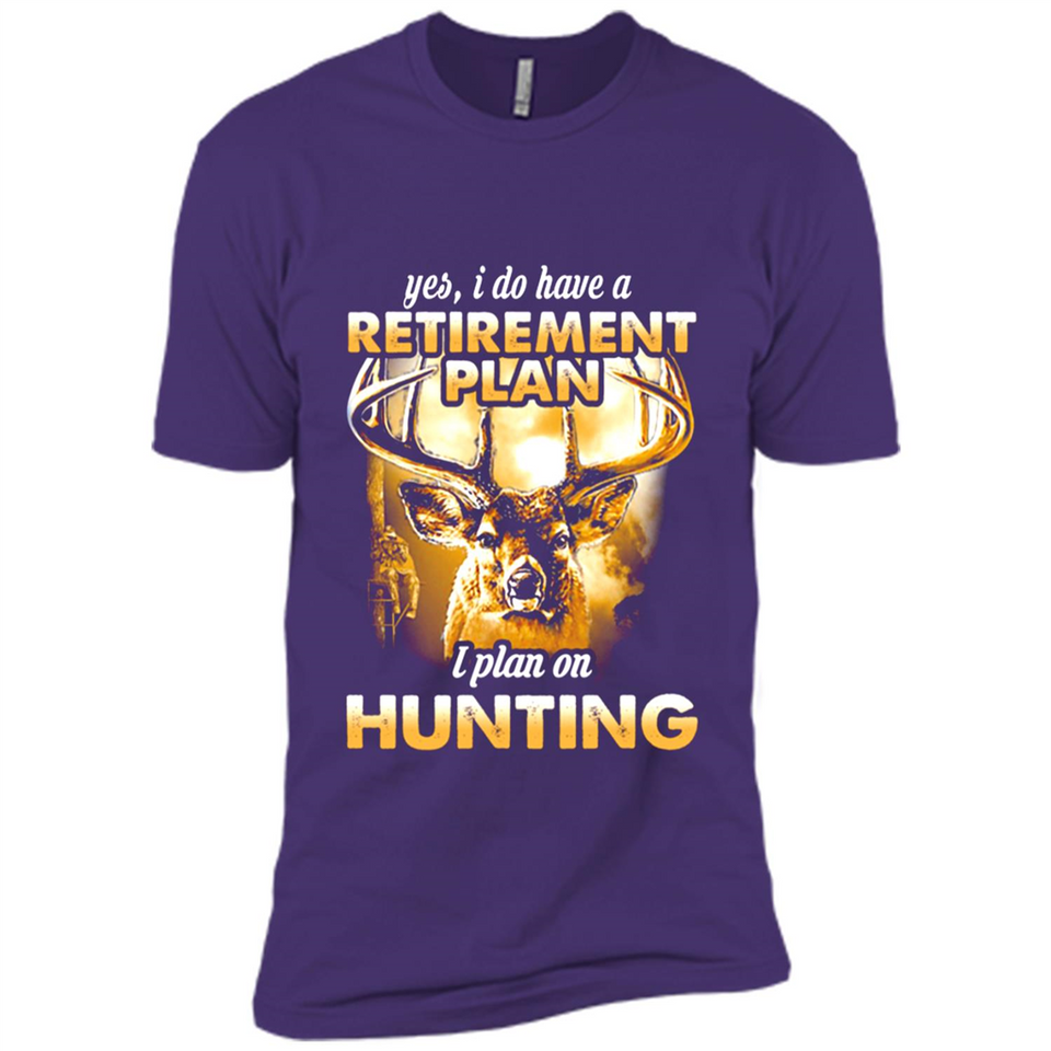 Yes I Do Have A Retirement Plan I Plan On Hunting Christmas PINGPONG