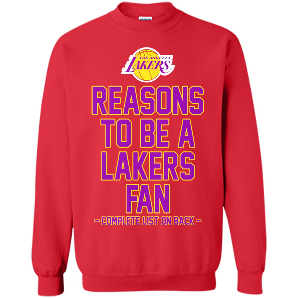 Reasons to be a Los Angeles Lakers Fan Complete List on Back - Sweatshirt