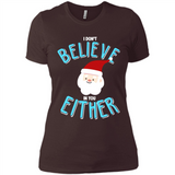 Santa Doesn't Believe In You Either Christmas Ls Shirt Gift - Ladies' Boyfriend T-Shirt