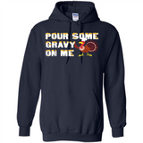 Pour Some Gravy On Me Funny Turkey Thanksgiving